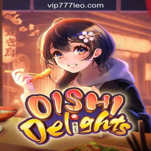OishiDelights: A Sensational Slot Adventure with 777LEO.BET Oficial Slots Brasil #1